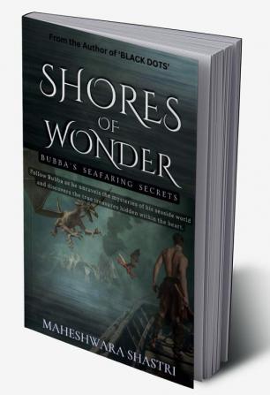 Shores Of Wonder : Bubba'S Seafaring Secrets - Where Every Wave Brings Dreams To Life