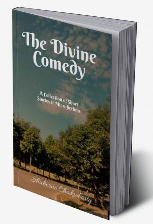 The Divine Comedy : A Collection of Short Stories and Microfictions