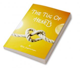 The Tug of Hearts : A tale of endless emotions