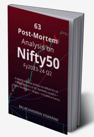 63 Post Mortem Analysis On Nifty50 - Fy2023-24 Q2 : In Depth Technical Analysis On Nifty50 For 63 Trading Sessions of Q2. Banknifty Analysis + Option Strategies + Targets – Included As Bonus.