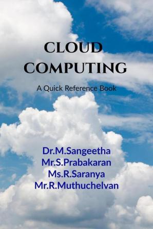 Cloud Computing : A Quick Reference Book