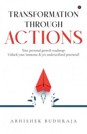 Transformation Through Actions: Your Personal Growth Roadmap