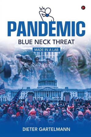 Pandemic: Blue Neck Threat Made In A Lab