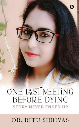 One Last Meeting Before Dying: Story Never Ended Up