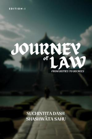 Journey of Law : From Deities to Decrees