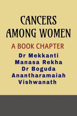 Cancers Among Women : A Book Chapter