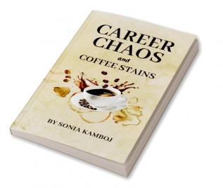 Career Chaos And Coffee Stains