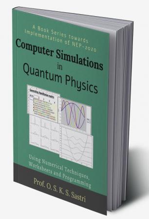 Computer Simulations In Quantum Physics: Using Numerical Techniques Worksheets And Programming