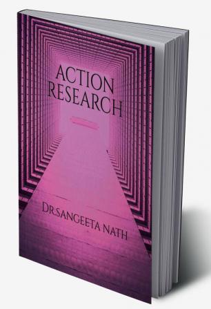 Action Research: Action research -A stepping stone into the world of research