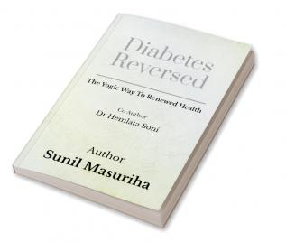 Diabetes Reversed: The Yogic Path To Renewed Health