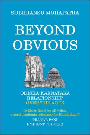 Beyond Obvious : Odisha-Karnataka Relationship Over the Ages