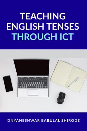 Teaching English Tenses through ICT