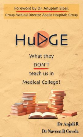 HuDGE : What They Don't Teach Us in Medical College!