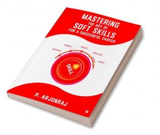 Mastering the Art of Soft Skills for a Successful Career