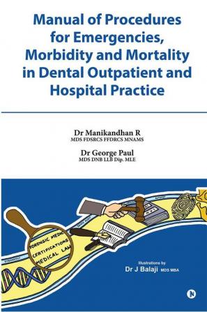 Manual of Procedures for Emergencies Morbidity and Mortality in Dental outpatient and Hospital Practice