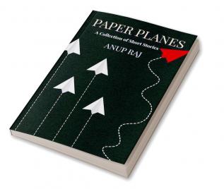 Paper Planes: A Collection of Short Stories