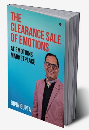 The Clearance Sale of Emotions: At Emotions Marketplace