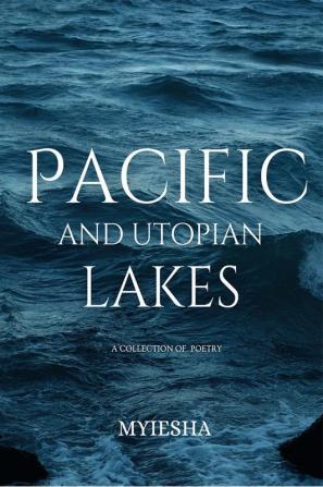 Pacific And Utopian Lakes