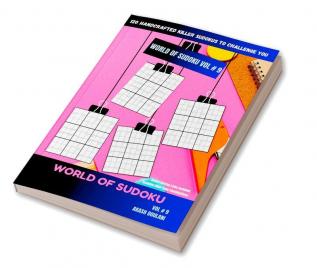 WORLD OF SUDOKU: VOL # 9 : 120 HANDCRAFTED KILLER SUDOKUS TO CHALLENGE YOU