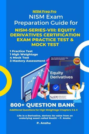 NISM Exam Preparation Guide for NISM-Series-VIII: Equity Derivatives Certification Exam Practice Test &amp;amp; Mock Test : Mastering the NISM Exams with 800+ Question Bank &amp; Additional Questio...