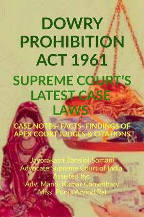 ‘Dowry Prohibition Act 1961’ - Supreme Court’S Latest Case Laws: Case Notes- Facts- Findings Of Apex Court Judges & Citations