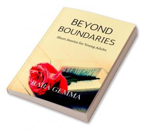 Beyond Boundaries: Short Stories For Young Adults