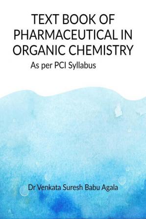 TEXT BOOK OF PHARMACEUTICAL INORGANIC CHEMISTRY: As Per PCI Syllabus for B.Pharm Semester-I