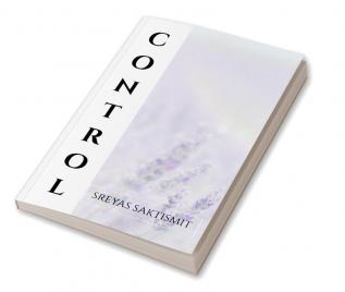 CONTROL: A manual for taking over your life