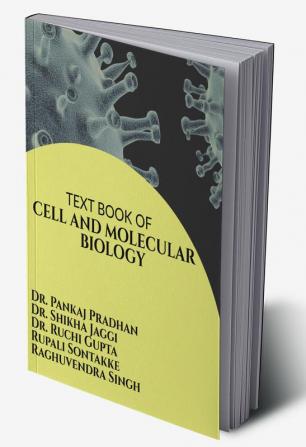 TEXT BOOK OF CELL AND MOLECULAR BIOLOGY