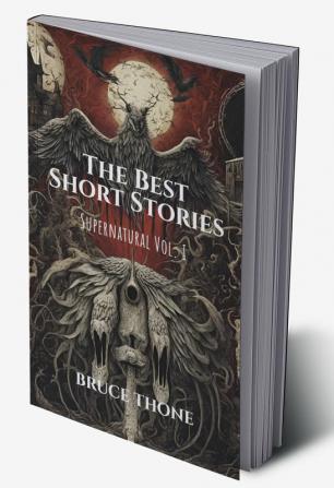 The Best Short Stories: Supernatural Vol. I