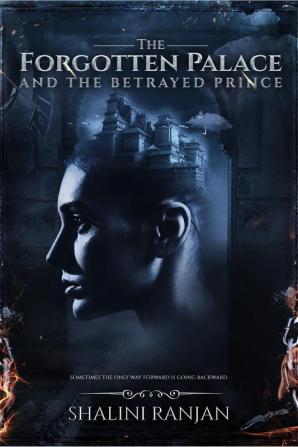 The Forgotten Palace: and the betrayed prince