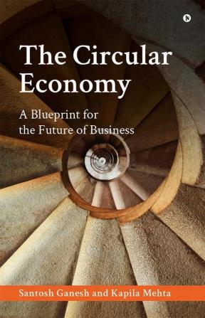 The Circular Economy: A Blueprint for the Future of Business