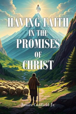 Having Faith in the Promises of Christ