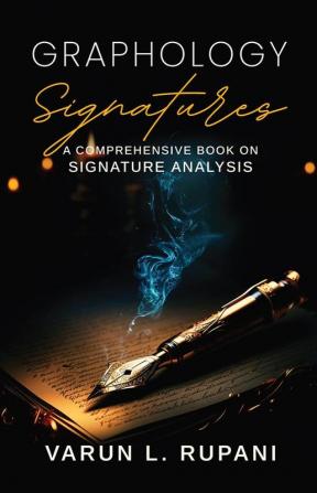 Graphology Signatures : A Comprehensive Book on Signature Analysis