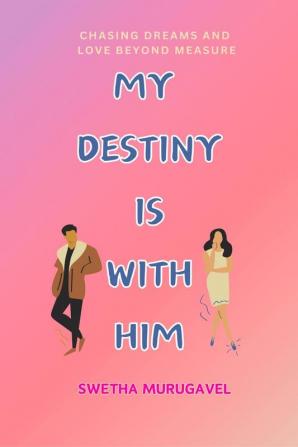 MY DESTINY IS WITH HIM