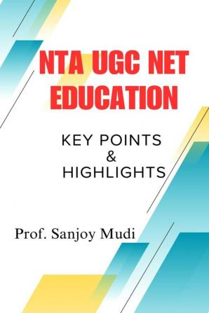 NTA UGC NET EDUCATION: (KEY POINTS AND HIGHLIGHTS)