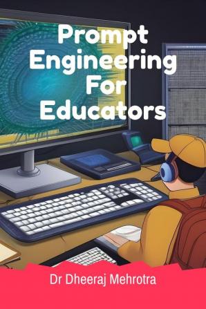 Prompt Engineering For Educators