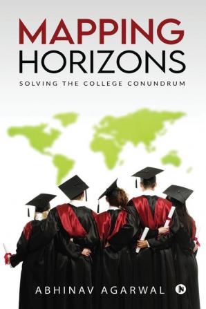 Mapping Horizons: Solving the College Conundrum