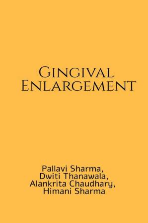 Gingival Enlargement: A handbook