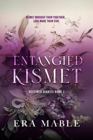 Entangled Kismet: Destined Diaries Book 1