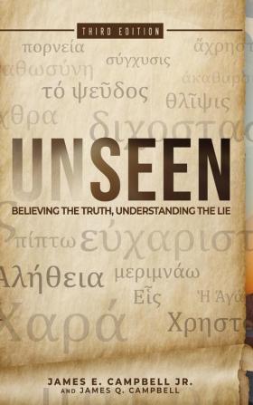 Unseen: Believing the Truth Understanding the Lie