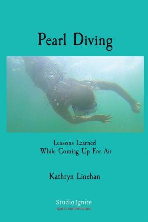 Pearl Diving: Lessons Learned While Coming Up For Air