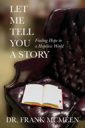 Let Me Tell You A Story: Finding Hope in a Hopeless World