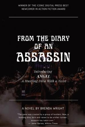 From The Diary of an Assassin: Introducing Angel - A Hustling Diva With a Twist