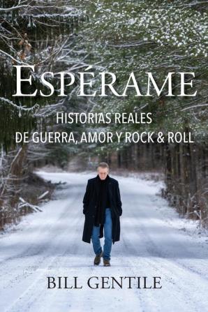 Esperame: Historias reales de guerra amor y rock & roll