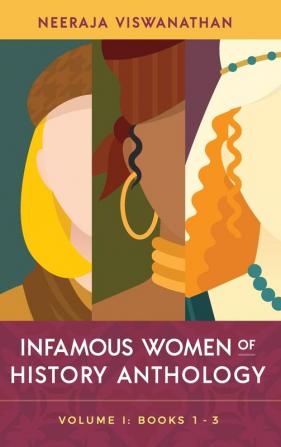 Infamous Women of History Anthology: Volume I (Books 1-3)