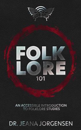 Folklore 101: An Accessible Introduction to Folklore Studies