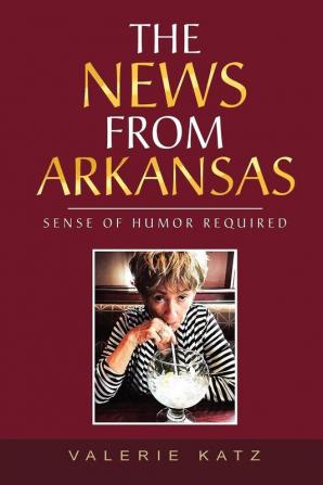 The News from Arkansas: Sense of Humor Required