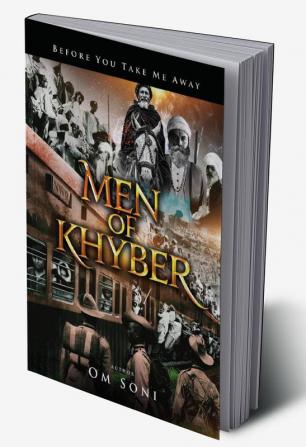 Men of Khyber : A Historical Fiction