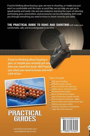 The Practical Guide to Guns and Shooting Handgun Edition: What you need to know to choose buy shoot and maintain a handgun.: 2 (Practical Guides)